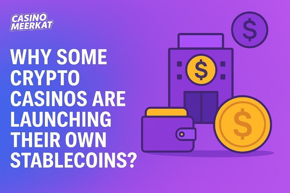Why Some Crypto Casinos Are Launching Their Own Stablecoins?
