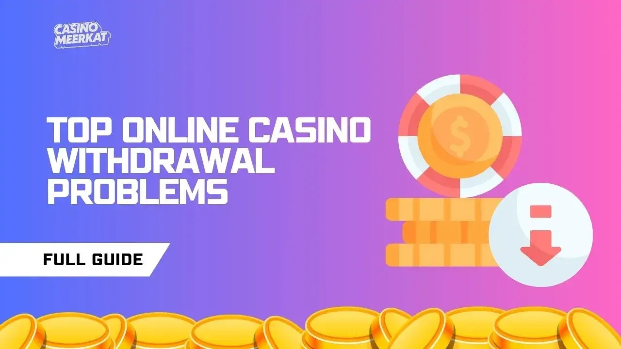 Online Casino Withdrawal Problems